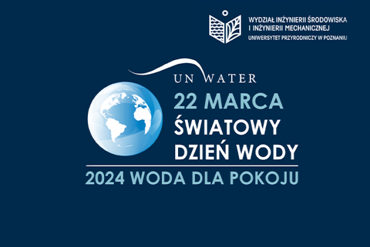 grafika, zaproszenie do udziału w Światowym Dniu Wody, organizowanym dnia 22 marca 2024 r. na Wydziale Inżynierii Środowiska i Inżynierii Mechanicznej UPP