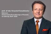 Prof. Krzysztof Szoszkiewicz - Rektor Uniwersytetu Przyrodniczego w Poznaniu w kadencji 2024-2028 